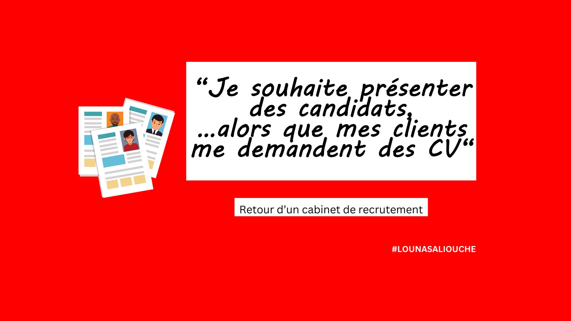 Je souhaite présenter des candidats, alors que mes clients me demandent des CV